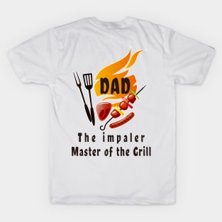 dad the impaler master of the grill T-Shirt